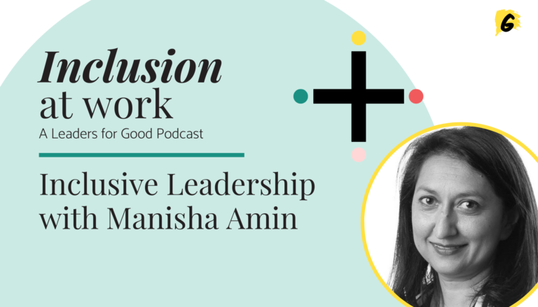 Inclusive Leadership with Manisha Amin