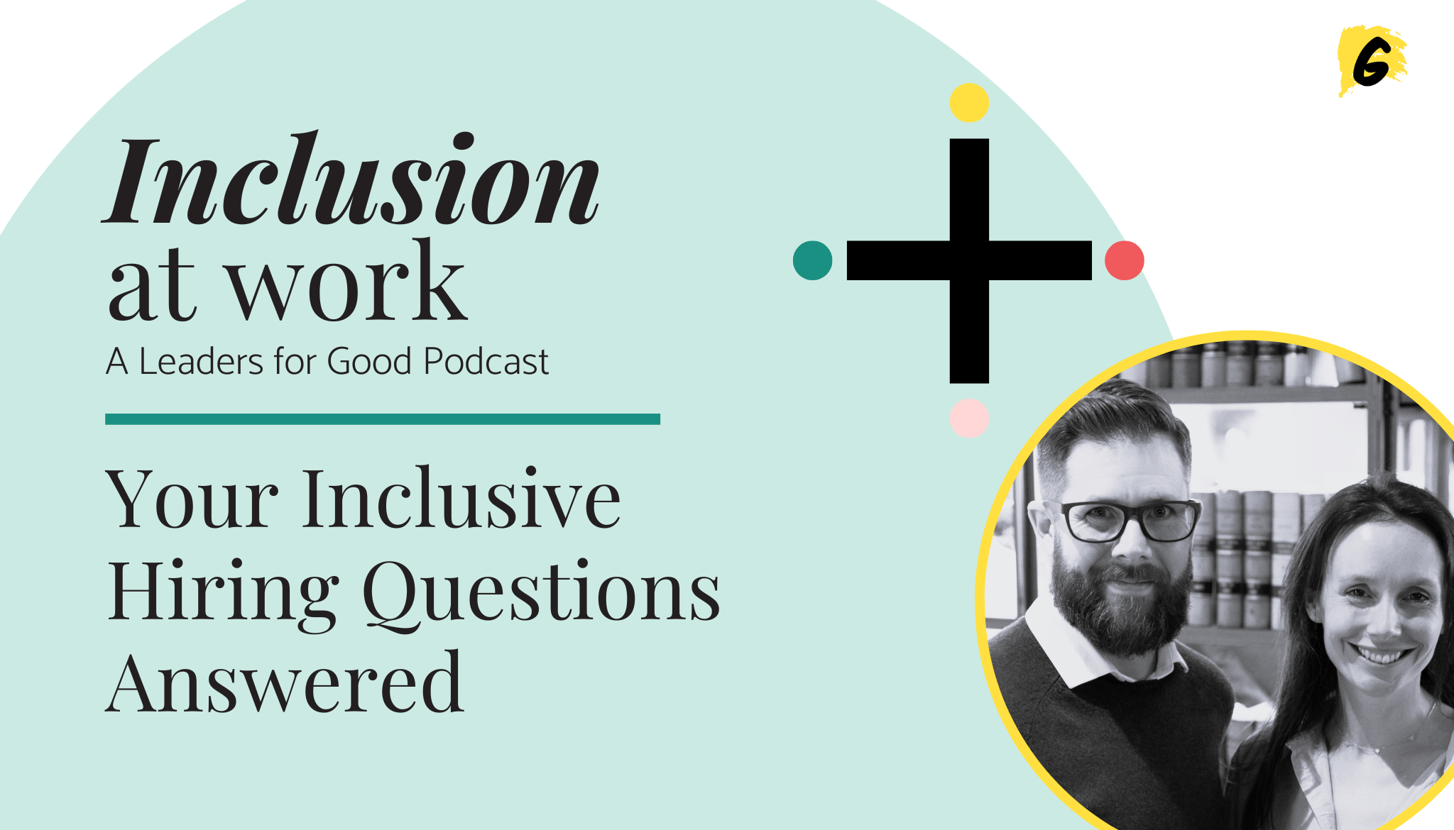 Your Inclusive Hiring Questions Answered