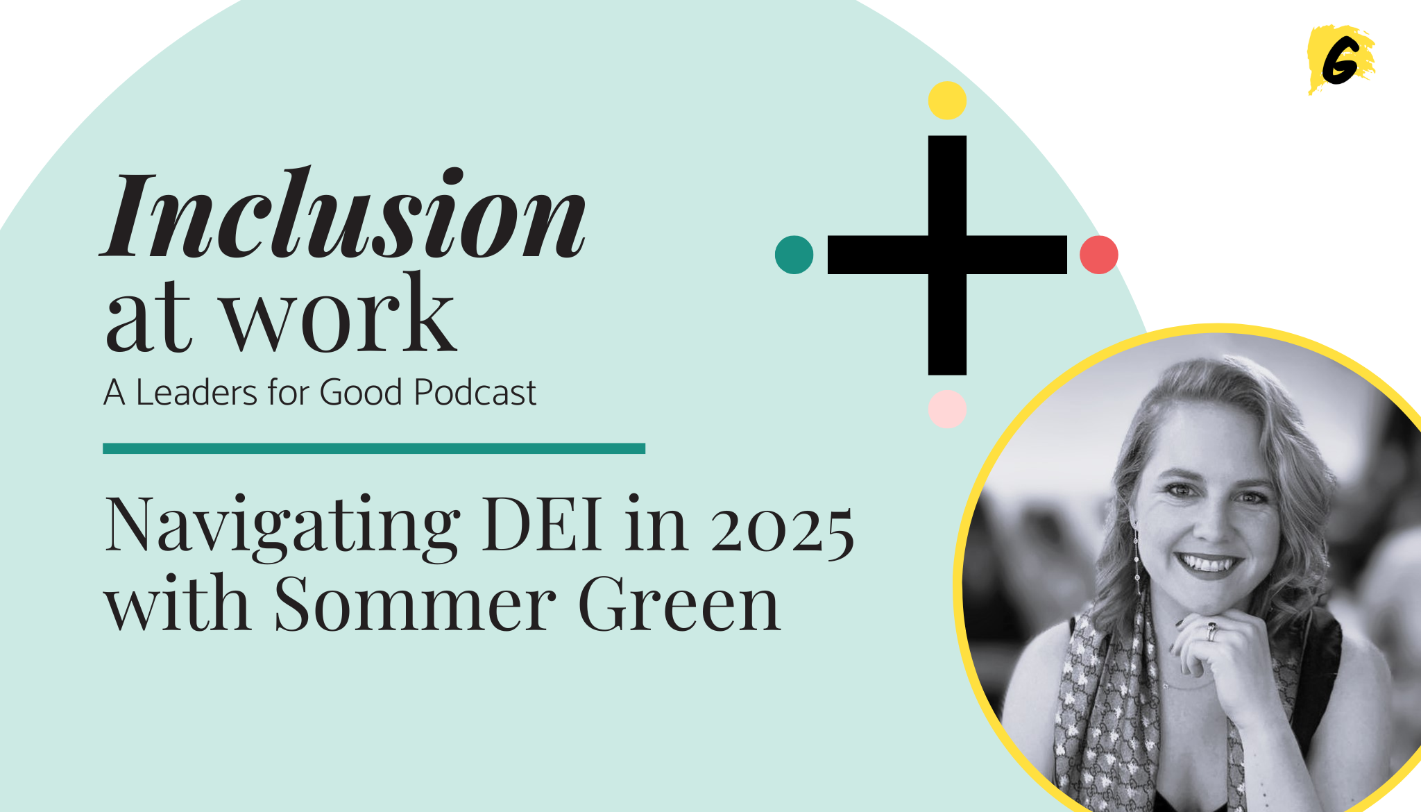 Navigating DEI in 2025 With Sommer Green